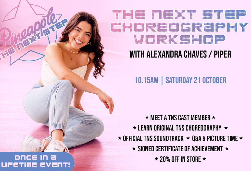 Join Alexandra Chaves for her The Next Step Workshops at Pineapple Dance Studios on Saturday 21st October. Join the workshop online or in-studio and learn original TNS choreography from a cast member, Piper!