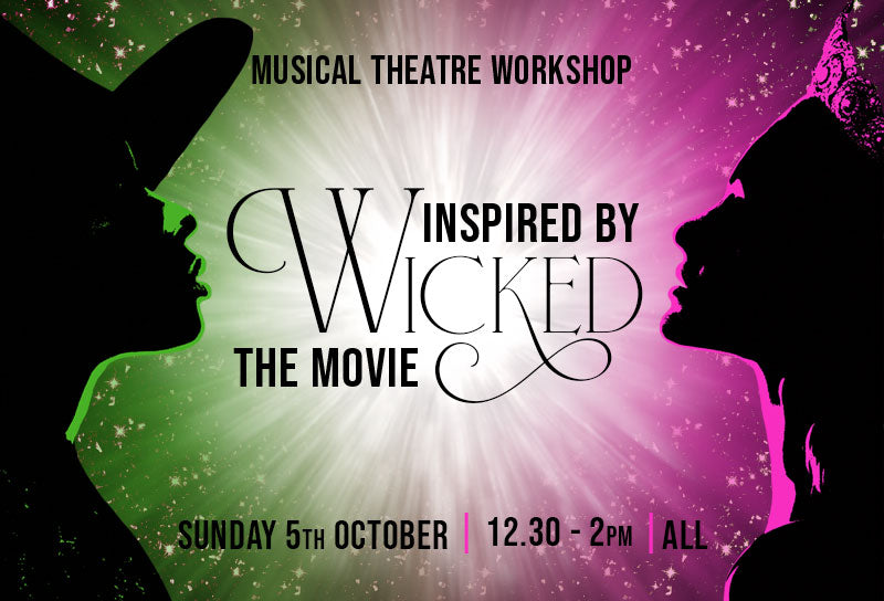 Wicked The Movie Inspired Musical Theatre Workshop