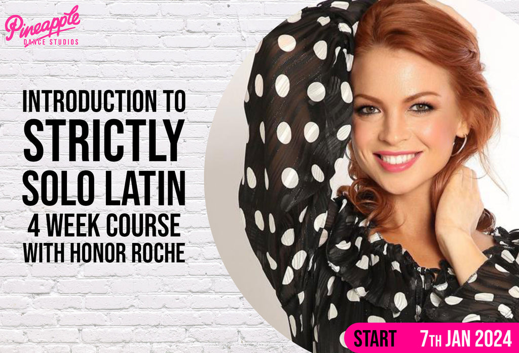 Join Strictly Come Dancing star, Honor Roche for a Latin American dance course at Pineapple Dance Studios in January 2024!