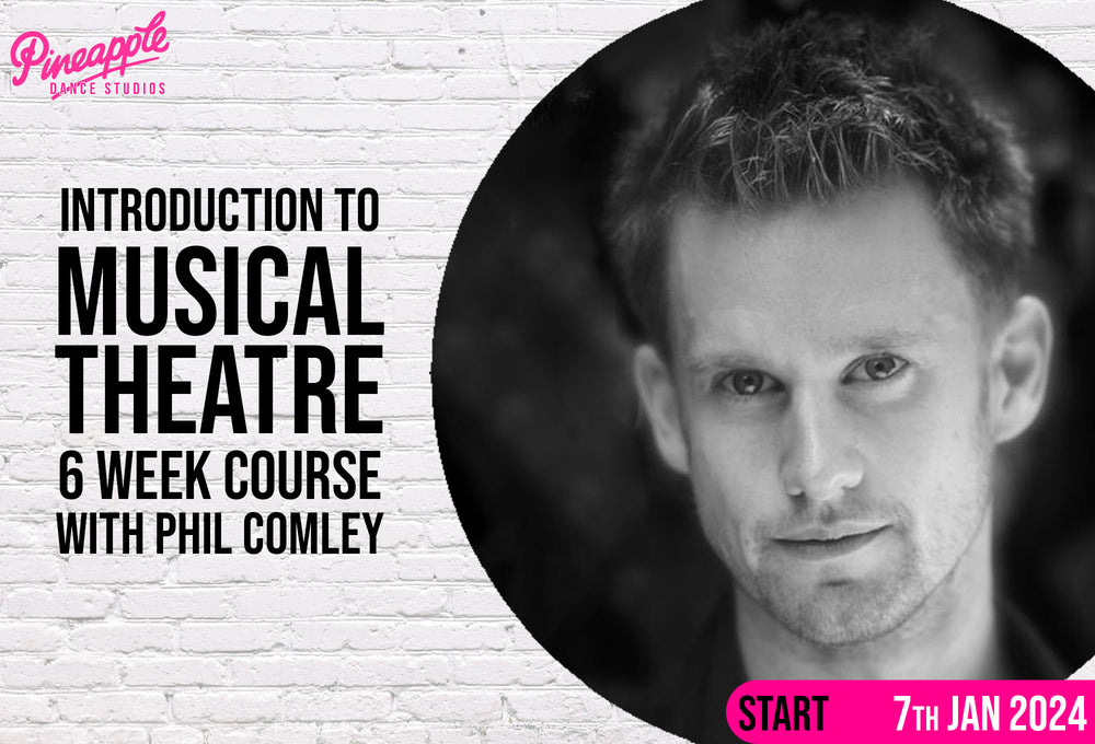 Join Phil Comley for his Musical Theatre course for beginners at Pineapple Dance Studios in January 2024.